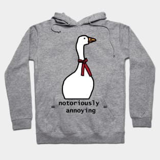 Notoriously Annoying Goose Hoodie